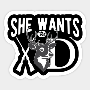 Deer Hunting Hunter  -  She wants the deer Sticker